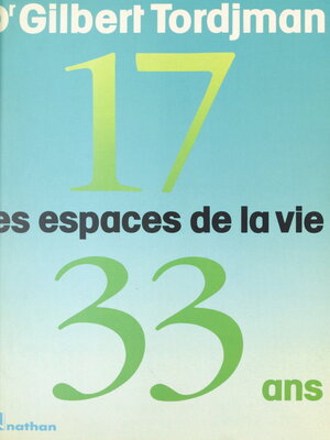 cover image of Les espaces de la vie (1). De dix-sept à trente-trois ans